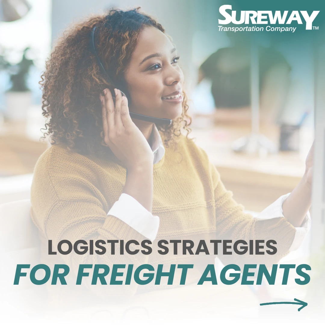 Sureway 6 Logistics Strategies For Freight Agents 1